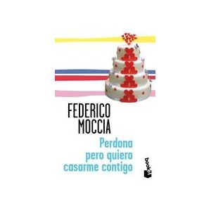 Federico Moccia, Perdona Pero Quiero Casarme Contigo,